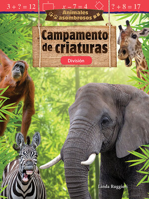 cover image of Animales asombrosos: Campamento de criaturas: División (Amazing Animals: Critter Camp: Division)